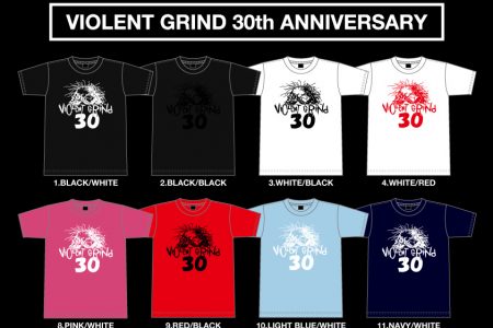 VIOLENT GRIND 30th ANNIVERSARY PRODUCTS Reservation